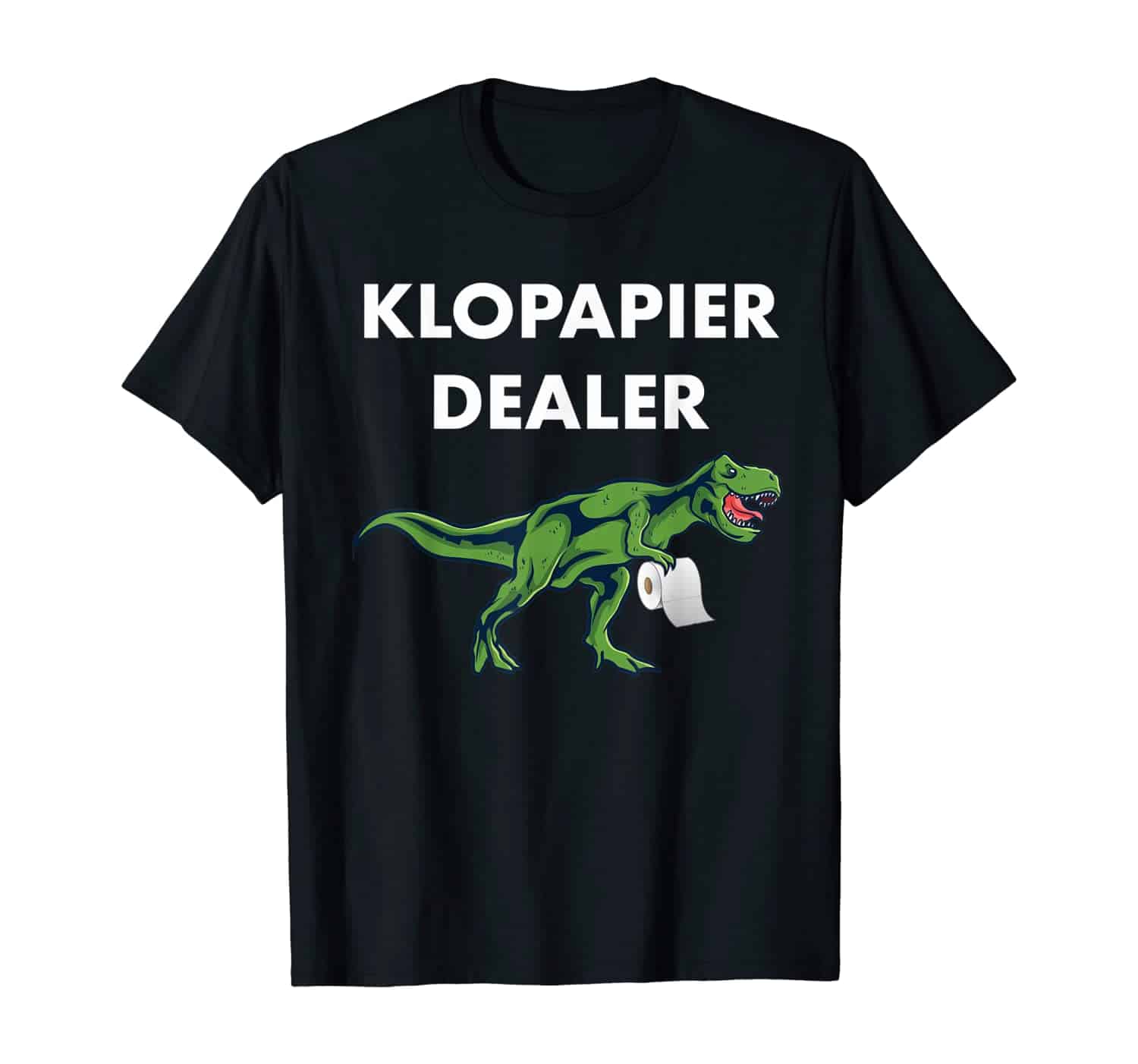 Klopapier Dealer, Dino, T-Rex, lustiges Motiv, T-Rex T-Shirt, T-Rex Motiv, Dino T-Shirt, Dino T-Shirt Design, Toilettenpapierkrise, Hamsterkauf, T-Shirt Design, Hamsterkäufer, T-Shirt Motiv, 2020, Geschenk, Geschenkidee